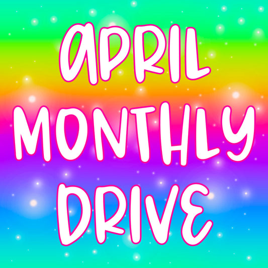 April Monthly Drive